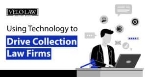 Operational efficiency and technology concept, Velo Law logo, and text: Using Technology to Drive Collection Law Firms